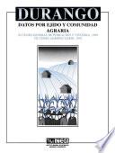 libro Durango. Datos Por Ejido Y Comunidad Agraria. Xi Censo General De Población Y Vivienda, 1990. Vii Censo Agropecuario, 1991