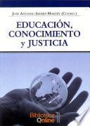 Educación, Conocimiento Y Justicia