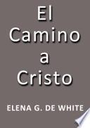 El Camino A Cristo