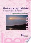 El Color Que Cayó Del Cielo Y Otros Relatos De Horror