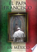 libro El Papa Francisco En México