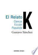 El Relato K. Ciencia Ficción Populista