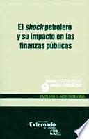 El Shock Petrolero Y Su Impacto En Las Finanzas Públicas