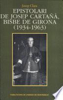 Epistolari De Josep Cartañà, Bisbe De Girona (1934 1963)