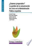 ¿estamos Preparados? La Gestión De La Comunicación De Crisis En La Administración Pública Española