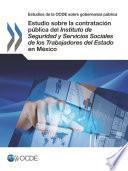 libro Estudios De La Ocde Sobre Gobernanza Pública Estudio Sobre La Contratación Pública Del Instituto De Seguridad Y Servicios Sociales De Los Trabajadores Del Estado En México