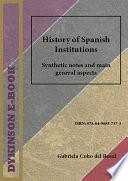 History Of Spanish Institutions. Synthetic Notes And Main General Aspects