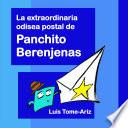 La Extraordinaria Odisea Postal De Panchito Berenjenas