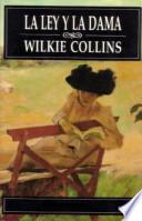 La Ley Y La Dama   Wilkie Collins