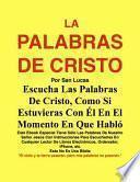 La Palabras De Cristo Por San Lucas