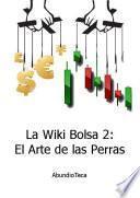 La Wiki Bolsa 2: El Arte De Las Perras