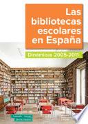 Las Bibliotecas Escolares En España. Dinámicas 2005 2011