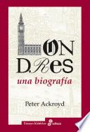 Londres: Una Biografía