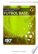 Los Juegos De Cooperación Y Oposición En El Fútbol Base