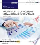 Manual. Implantación Y Control De Un Sistema Contable Informatizado (uf0316). Certificados De Profesionalidad. Gestión Contable Y Gestión Administrativa Para Auditoría (adgd0108)