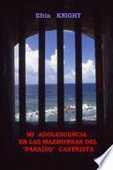 Mi Adolescencia En Las Mazmorras Del ParaÃso Castrista 1960   1962