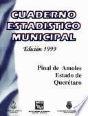 Pinal De Amoles Estado De Querétaro. Cuaderno Estadístico Municipal 1999