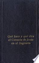 Qué Hace Y Qué Dice El Corazón De Jesús En El Sagrario