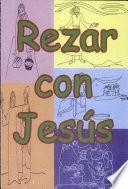 Rezar Con Jesús