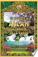 Se Conoce A Allah A TravÉs De La RazÓn