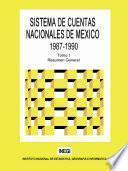 Sistema De Cuentas Nacionales De México 1987 1990. Tomo I. Resumen General