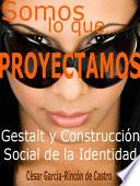 Somos Lo Que Proyectamos