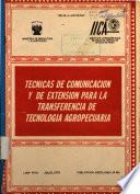 Técnicas De Comunicación Y De Extensión Para La Transferencia De Tecnología Agropecuaria