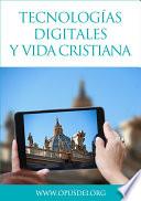 Tecnologías Digitales Y Vida Cristiana