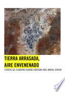 Tierra Arrasada, Aire Envenenado