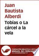 libro Tobías O La Cárcel A La Vela