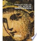 libro Tras Las Huellas Del Acta De Independencia