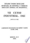 Vii Censo Industrial 1961. Laminación Secundaria De Hierro Y Acero. Clase 3412. Datos De 1960