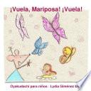 ¡vuela, Mariposa! !vuela!