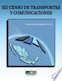 Xii Censo De Transportes Y Comunicaciones. Censos Económicos 1994