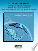 libro Xiv Censo Industrial. Industrias Manufactureras. Productos Y Materias Primas. Subsector 38. Productos Metálicos, Maquinaria Y Equipo. Censos Económicos 1994