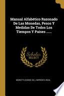 libro Manual Alfabético Razonado De Las Monedas, Pesos Y Medidas De Todos Los Tiempos Y Países ......