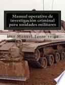 libro Manual Operativo De Investigacion Criminal Para Unidades Militares