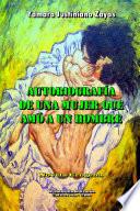 libro Autobiograf’a De Una Mujer Que Am— A Un Hombre