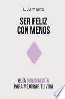 libro Ser Feliz Con Menos