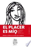 libro El Placer Es Mío. Relatos Eróticos Escritos Por Mujeres