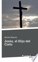 Jesús, El Hijo Del Cielo