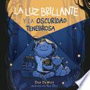 libro La Luz Brillante Y La Oscuridad Tenebrosa