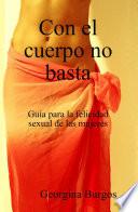 libro Con El Cuerpo No Basta