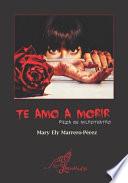 libro Te Amo A Morir