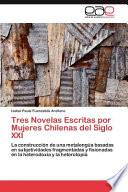 libro Tres Novelas Escritas Por Mujeres Chilenas Del Siglo Xxi