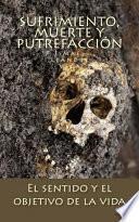 libro Sufrimiento, Muerte Y Putrefaccin