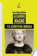 Alejandro Magno Y El Secreto Del Oráculo