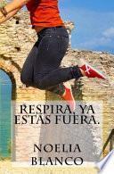 libro Respira, Ya Ests Fuera