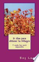 libro 21 Días Para Obtener Tu Milagro