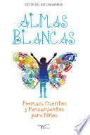 Almas Blancas. (poemas, Cuentos Y Pensamientos Para NiÑos)